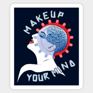 Makeup Your Mind Sticker